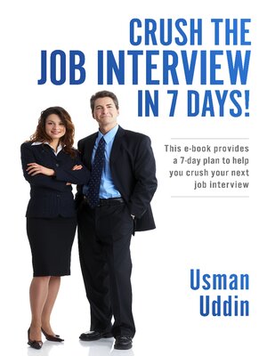 cover image of Crush the Job Interview in 7 Days!: This e-book Provides a 7-day Plan to Help You Crush Your Next Job Interview